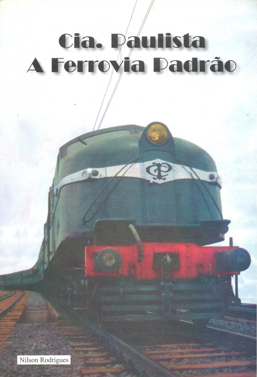 Cia. Paulista -A Ferrovia Padrão 
