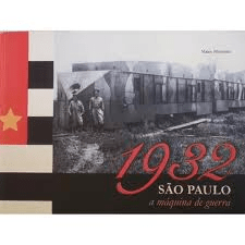 1932- São Paulo a Maquina de Guerra